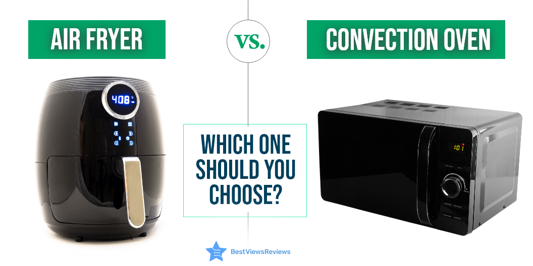 Air Fryer vs Convection Oven