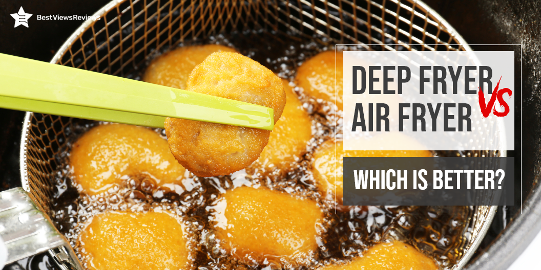 deep fryers vs. air fryers