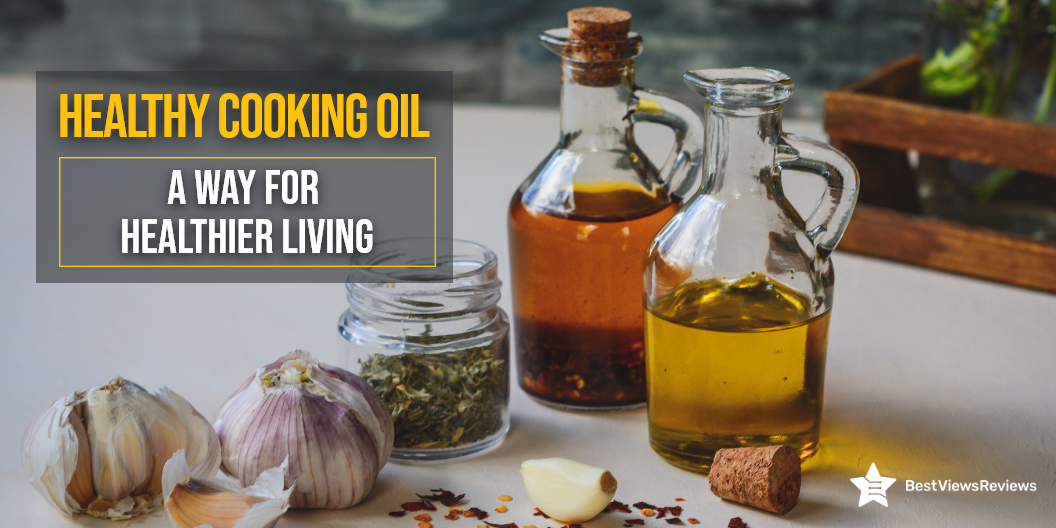 healthy cooking oil