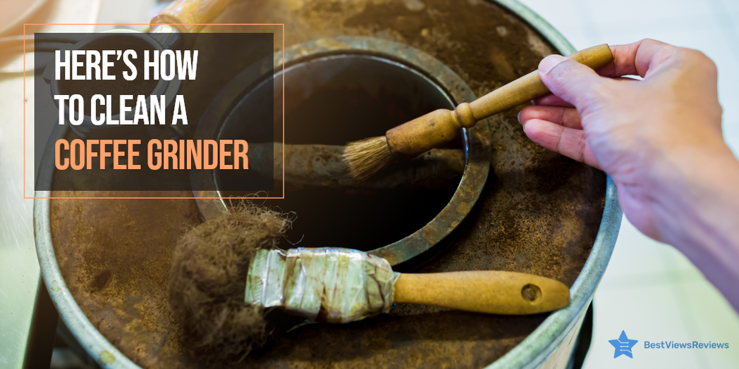 Here’s How to Clean a Coffee Grinder