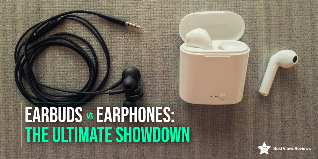 Earbuds Vs Earphones
