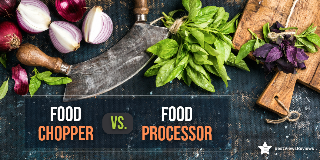 Food Chopper Vs Food Processor