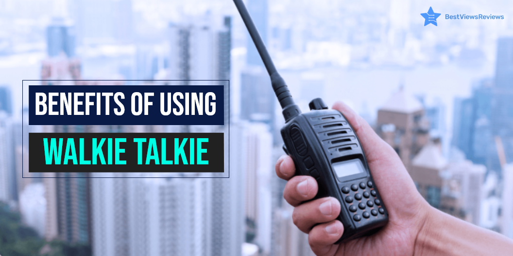 Benefits of using walkie talkie