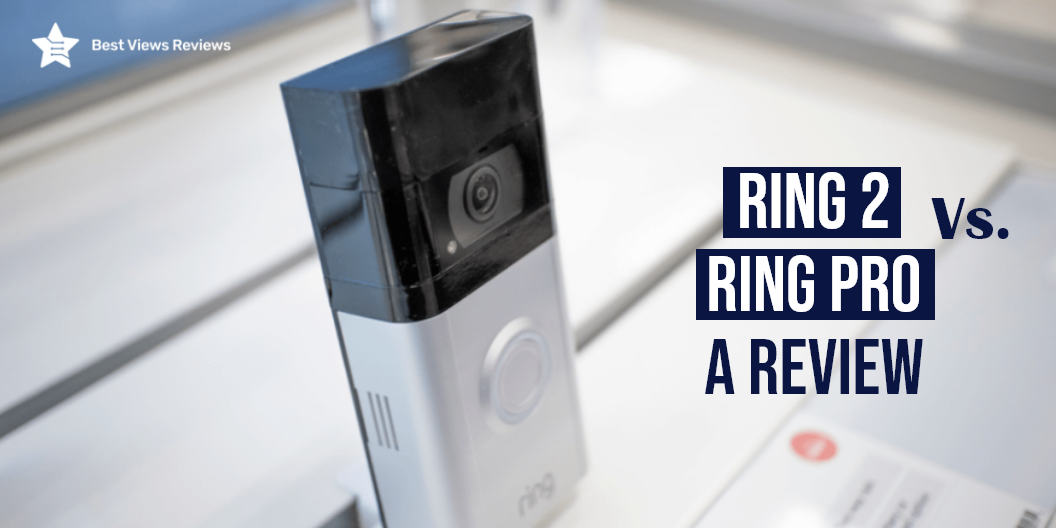 ring 2 vs ring pro video doorbell