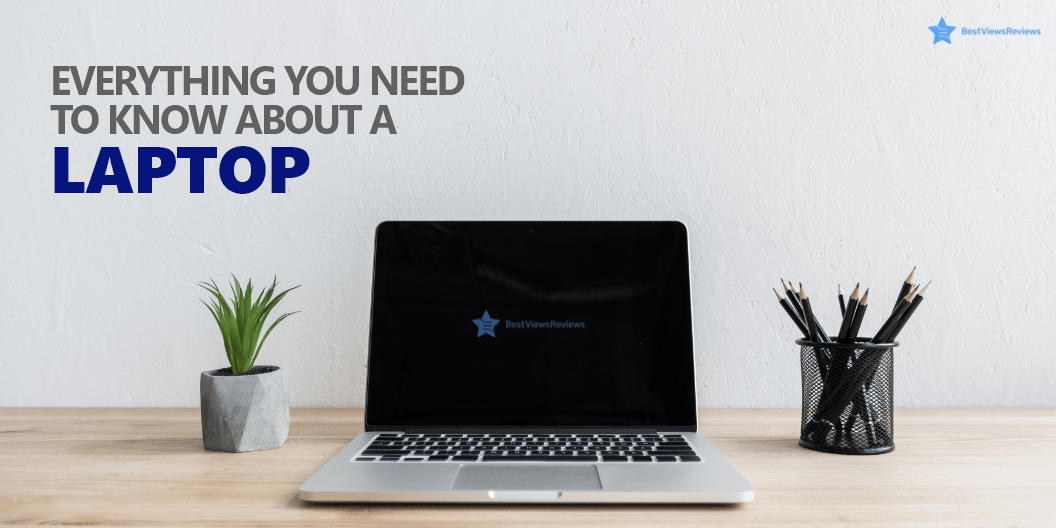 Everything to know about laptops