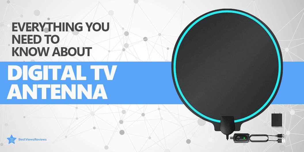 Everything About Digital TV Antennas