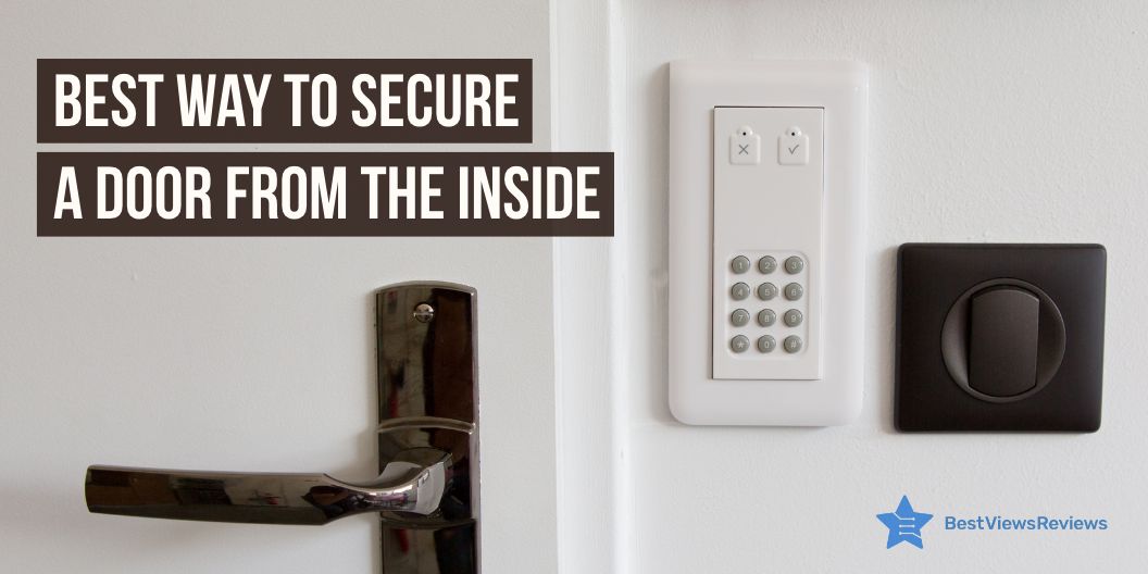 Best way to secure a door from the inside