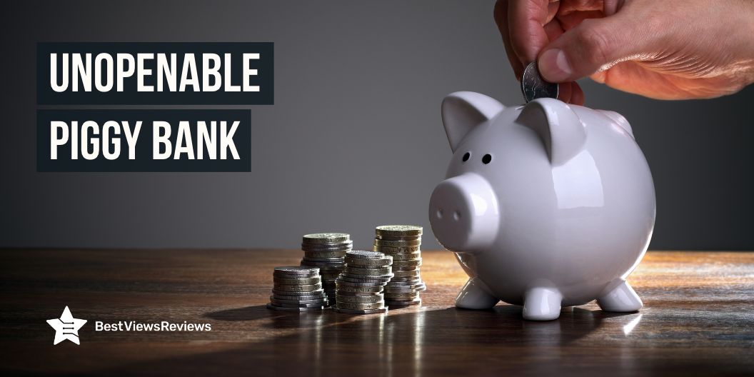 Unopenable Piggy Bank