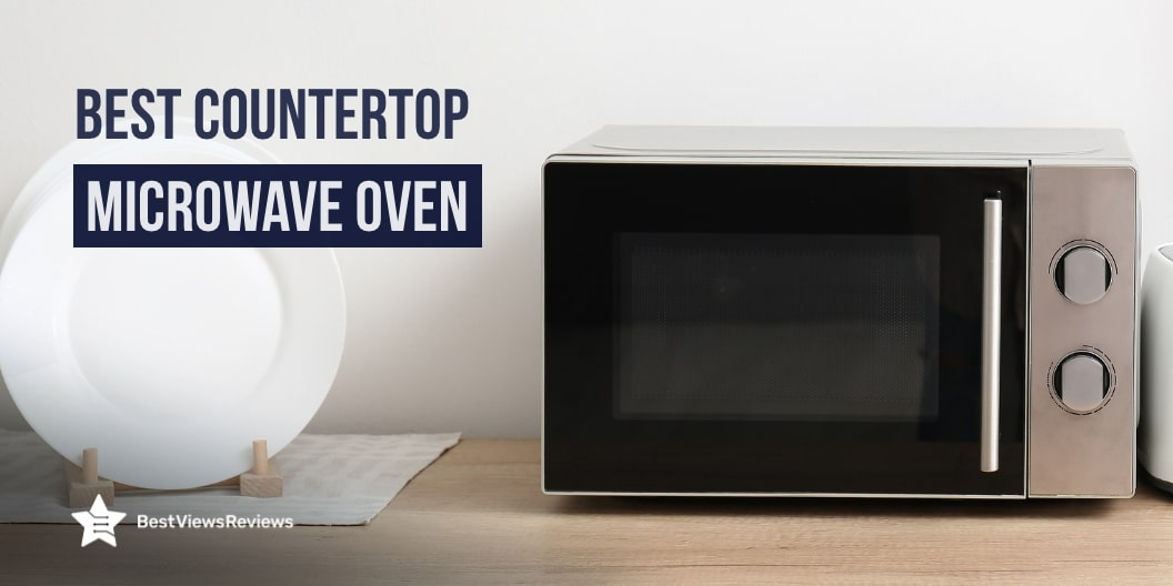 Best Countertop Microwave Oven