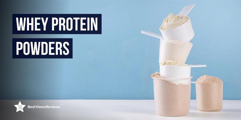 Whey Protein Powders