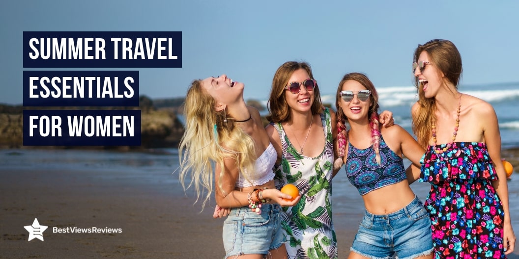 Summer Travel Essentials for Women